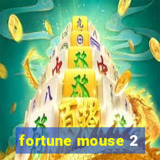 fortune mouse 2